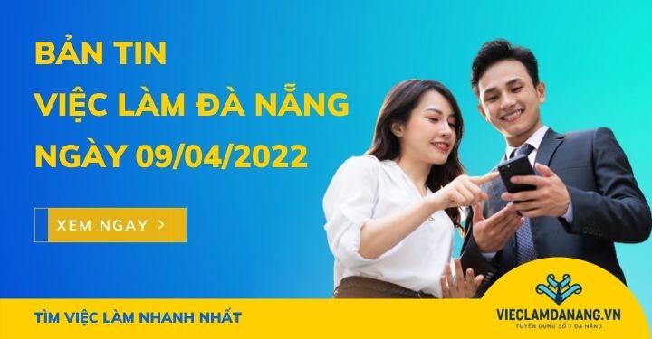 việc làm Đà Nẵng ngày 09/04/2022